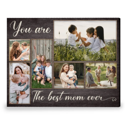 Personalized Gift Ideas for Mom Custom Photo Canvas Print You Are The Best Mom Ever Wall Art