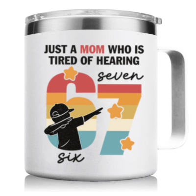 Funny Just a Mom Tired 67 Stainless Steel 14 Oz Tumbler, Mothers Day Gifts from Daughter Son, Birthday Gift for Mothers in Law, Mama, Grandma, Tumblers for Women