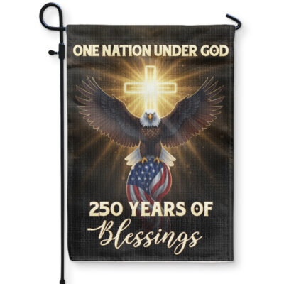 Blessings 250 Years America Garden Flag, 250 Anniversary USA Flag America Patriotic Banner 250 Year One Nation Under God 4th of July Double-Sided Waterproof 1776-2026 Commemorative Flag 12x18 Inch